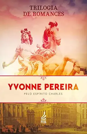Trilogia de Romances YVONNE PEREIRA – YVONNE PEREIRA