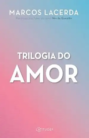 Trilogia do Amor – Marcos Lacerda