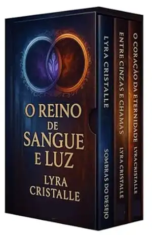 Trilogia O Reino de Sangue e Luz – Box 3 Livros: Uma saga arrebatadora onde magia e desejo tecem o destino de um mundo à beira do colapso (Trilogia O ... de um mundo à beira do colapso Livro 4) - Lyra Cristalle