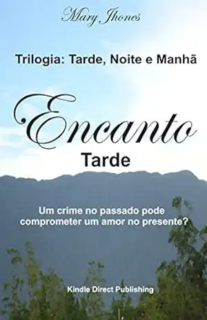 Trilogia: Tarde, Noite e Manhã: Encanto – Tarde – Mary Jhones