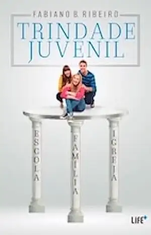 Trindade Juvenil: Família, Escola e Igreja – Fabiano B. Ribeiro