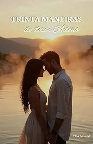 Trinta Maneiras de Dizer Adeus – TRIÁ Editorial