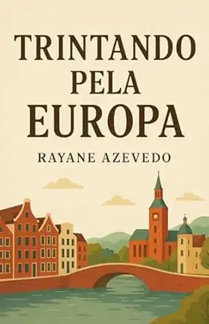 Trintando pela Europa – Rayane Azevedo