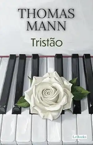Tristão (Thomas Mann Essencial) – Thomas Mann