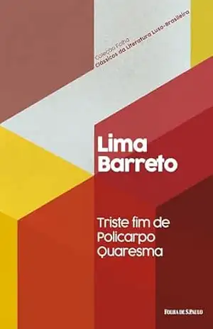 Triste fim de Policarpo Quaresma (Coleção Folha Clássicos da Literatura Luso–Brasileira Livro 5) – Lima Barreto
