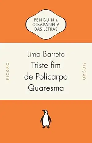 Triste fim de Policarpo Quaresma – Lima Barreto