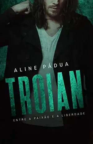 TROIAN: entre a paixão e a liberdade (Sentimentos Livro 3) – Aline Pádua