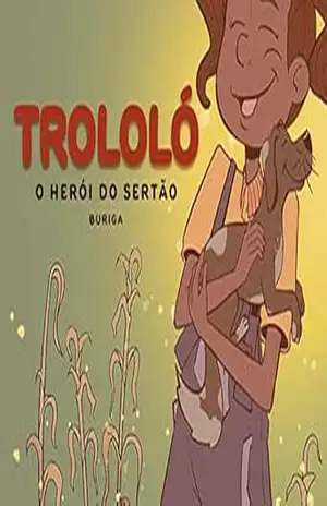 Trololó, o Herói do Sertão - Bruno Buriga