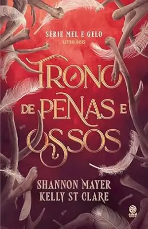Trono de penas e ossos: Livro 2 da Série Mel e Gelo - Shannon Mayer