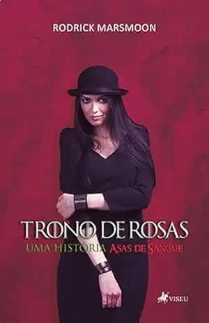 Trono de Rosas: Uma História Asas de Sangue – Rodrick MarsMoon