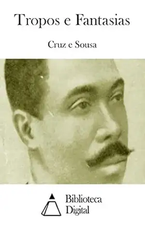 Tropos e Fantasias - Cruz e Sousa