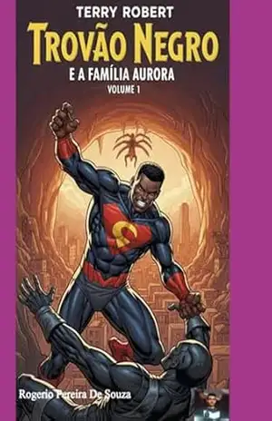 Trovão Negro E A Família Aurora – Rogerio Pereira De Souza