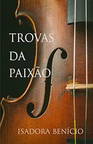 Trovas da Paixão - Isadora Benício de Sousa Dias