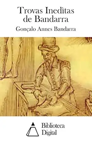 Trovas Inedìtas de Bandarra – Gonçalo Annes Bandarra