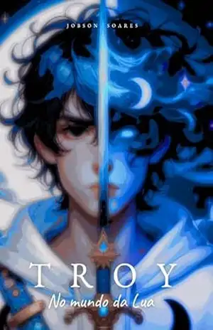 Troy no Mundo da Lua (Troy Thompson Livro 1) - Jobson Soares