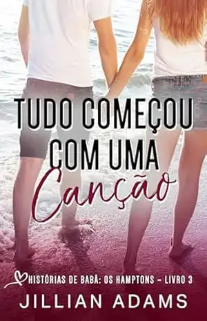 Tudo Começou com uma Canção: Um Romance Doce para Jovens (Histórias de Babá: Os Hamptons Livro 3) – Jillian Adams