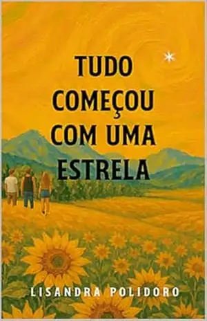 Tudo começou com uma estrela – Lisandra Polidoro