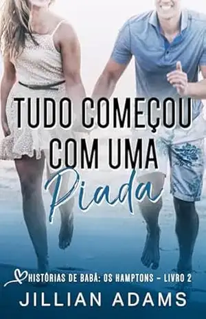 Tudo Começou com uma Piada: Um Romance Doce para Jovens (Histórias de Babá: Os Hamptons Livro 2) – Jillian Adams