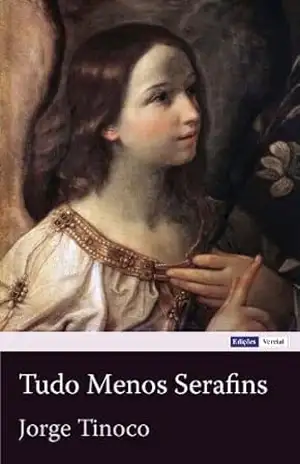 Tudo Menos Serafins – Jorge Tinoco