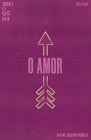 Tudo o que dói: Parte 9 – O amor – Igor Marcondes