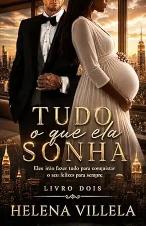 Tudo o que ela sonha: (Duologia Tudo por ela livro 2) – Helena Villela