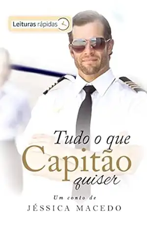 Tudo o que o capitão quiser [Leituras Rápidas] – Jéssica Macedo