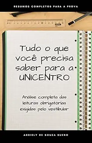 Tudo o que você precisa saber para a UNICENTRO: Análise completa das leituras obrigatórias – Adriely Souza Bueno