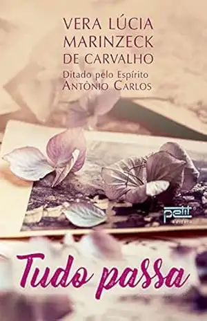 Tudo Passa – Vera Lúcia Marinzeck de Carvalho
