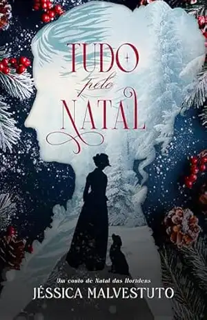 Tudo pelo Natal: Um Conto de Natal de "As Horidens" - Jéssica Malvestuto