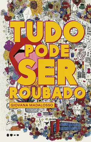 Tudo pode ser roubado - Giovana Madalosso