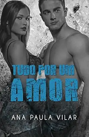 Tudo por um Amor – Ana Paula Vilar