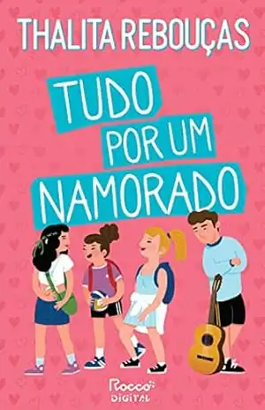Tudo por um namorado: Edição revista e ampliada – Thalita Rebouças