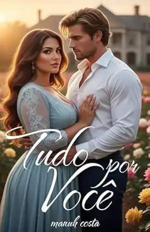 Tudo Por Você – Conto – Manuh  Costa