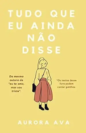 Tudo que eu ainda não disse – Aurora  Ava