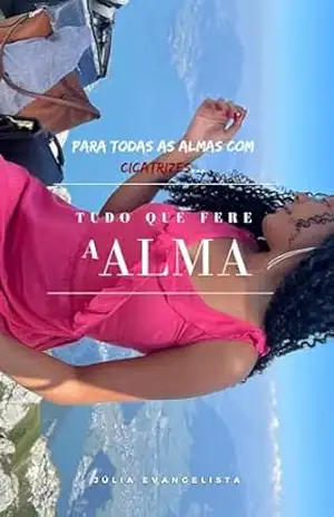 Tudo que fere a alma - Júlia Evangelista