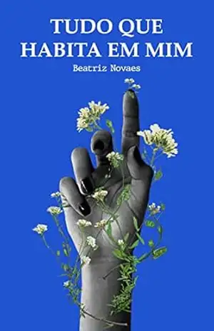 Tudo que Habita em Mim – Beatriz Novaes