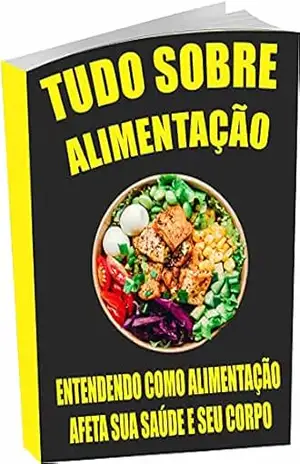 Tudo Sobre Alimentação: Alimentação Saudável – Ricardo Gonçalves
