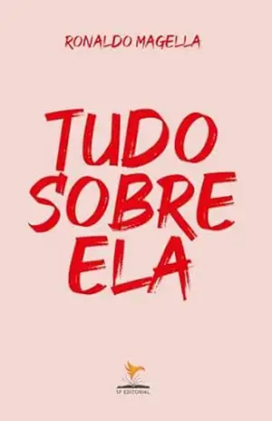 Tudo sobre ela – Ronaldo Magella