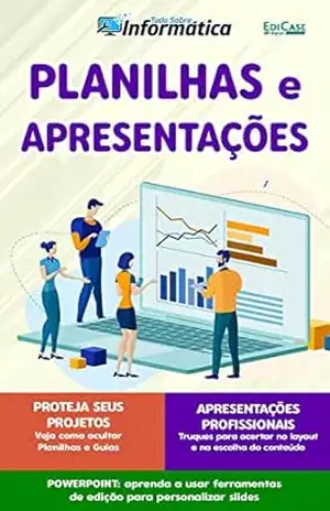 Tudo sobre informática Ed. 40 – Planilhas e Apresentações (EdiCase Digital) – EdiCase Digital