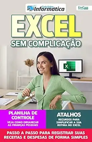 Tudo sobre informática Ed. 50 – Excel sem complicação (EdiCase Digital) – EdiCase Digital