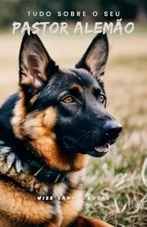 Tudo sobre o meu Pastor Alemão – Wise Canine  Books