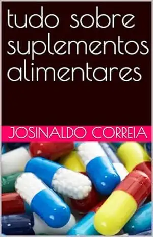 tudo sobre suplementos alimentares – josinaldo correia