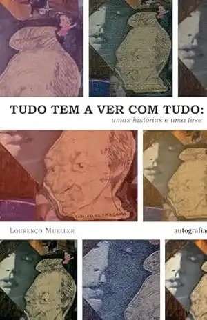 Tudo tem a ver com Tudo – Lourenço Mueller