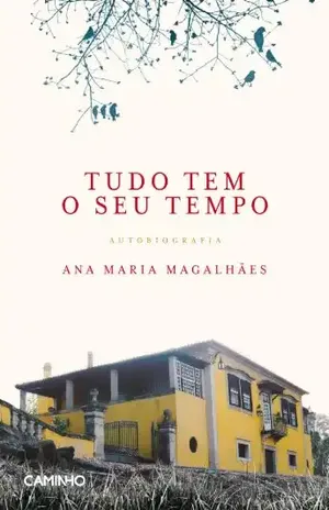 Tudo Tem o Seu Tempo – Autobiografia – ANA MARIA MAGALHÃES