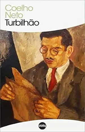 Turbilhão (Clássicos Hiperliteratura Livro 149) – Coelho Neto