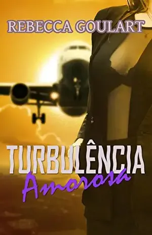 Turbulência Amorosa – Rebecca Goulart