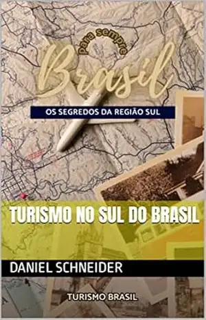 Turismo no Sul do Brasil – Daniel Schneider