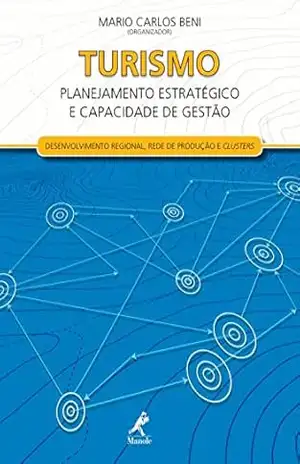 Turismo – planejamento estratégico e capacidade de gestão - Mario Carlos Beni