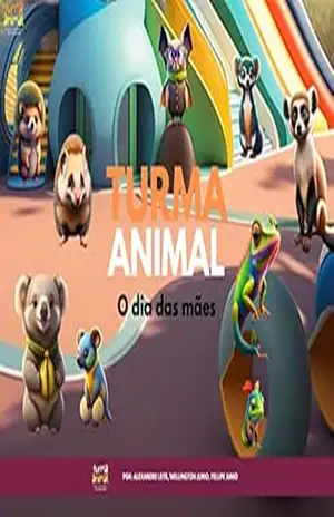 Turma animal: O dia das mães – Alexandre  Leite