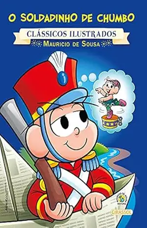 Turma da Mônica – Clássicos Ilustrados – O Soldadinho de Chumbo – Paula Furtado